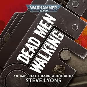 Dead Men Walking: Warhammer 40...